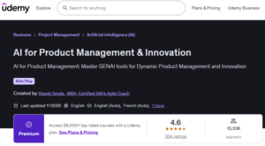 Publisher : Vipesh Singla , MBA, Certified SAFe Agile Coach Price : $64 Course Language : English Description AI for Product Management: Master GENAI tools for Dynamic Product Management and Innovation